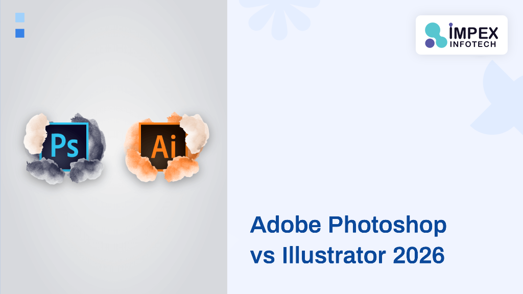 Adobe Photoshop vs Illustrator for Web Design: Which Tool Should You Use in 2026?