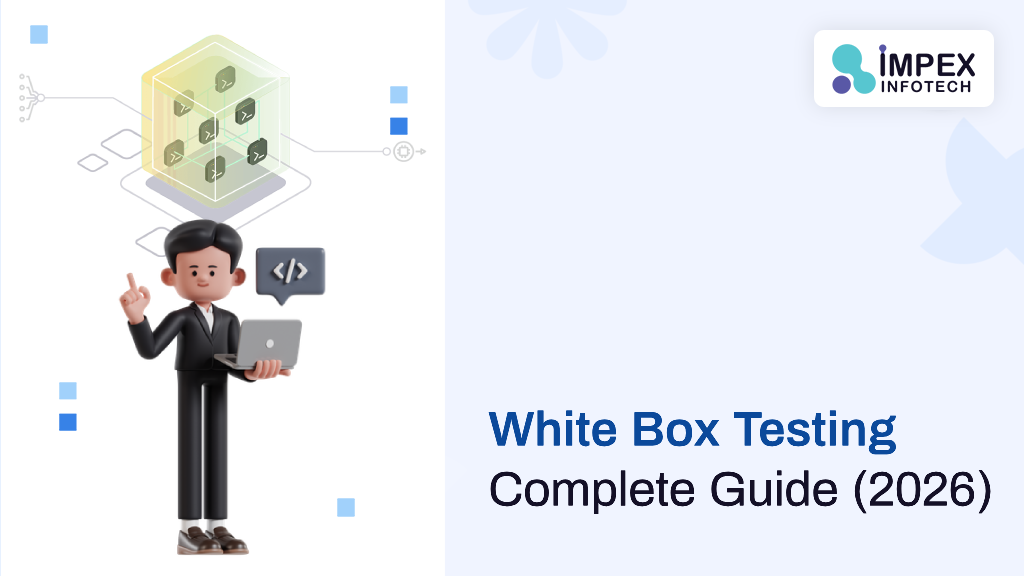 White Box Testing: Complete Step-by-Step Guide (2026)